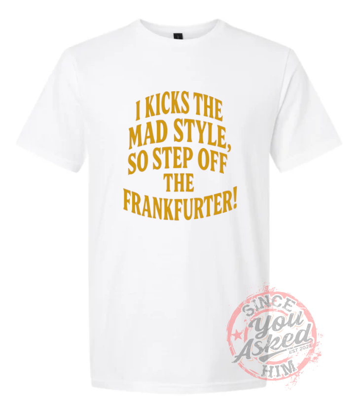 I Kick The Mad Style Lyric Tee - Image 2