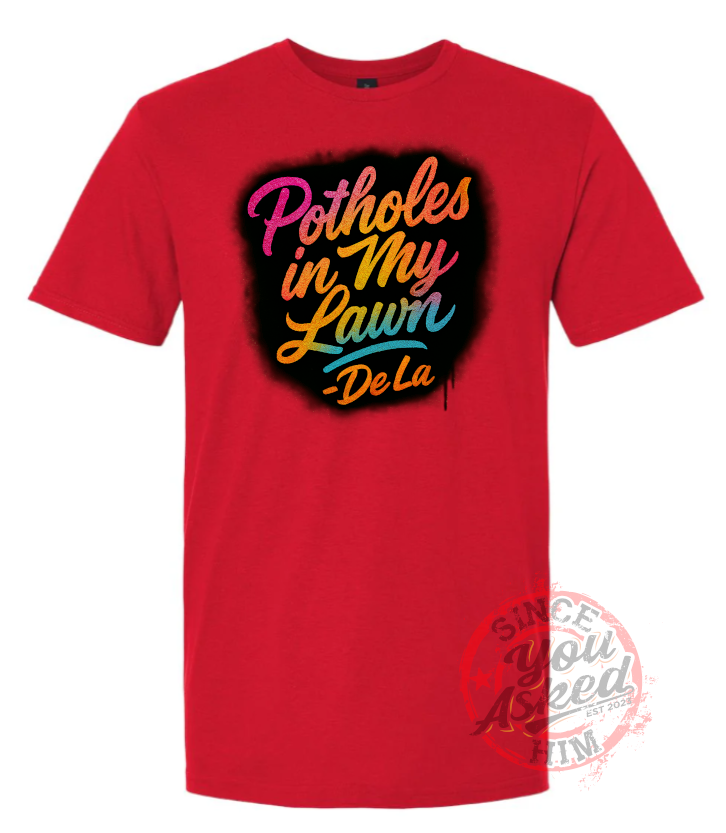 Potholes In My Lawn Tee