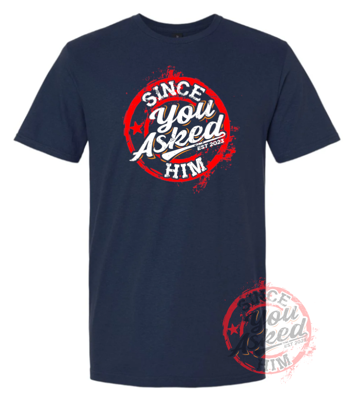 Since You Asked Him Tee - Image 2